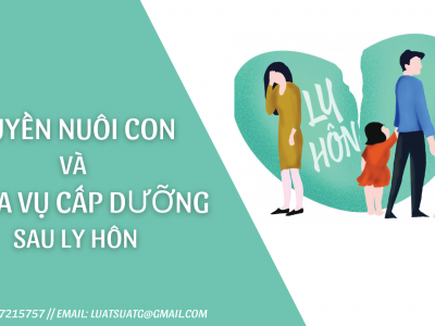 QUYỀN NUÔI CON VÀ NGHĨA VỤ CÂP DƯỠNG SAU LY HÔN