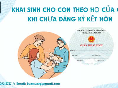 KHAI SINH CHO CON THEO HỌ CHA KHI CHƯA ĐĂNG KÝ KẾT HÔN